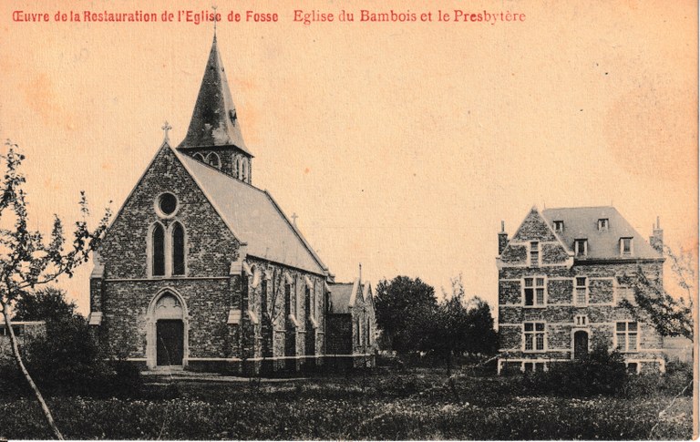 Oeuvre de la Restauration de l'Eglise de Fosse - Eglise du Bambois et le Presbytère