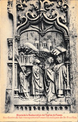 Œuvre de la Restauration de l'Eglise de Fosses - Ste-Gertrude fait transporter à Fosses les reliques de St-Feuillen