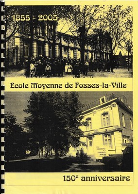 1855 - 2005 : Ecole Moyenne de Fosses-la-Ville - 150e anniversaire