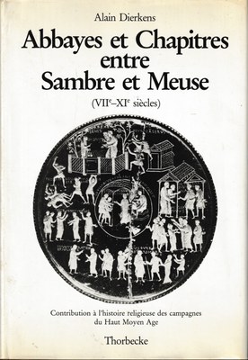 Abbayes et Chapitres entre Sambre et Meuse (VIIe - XIe siècles)