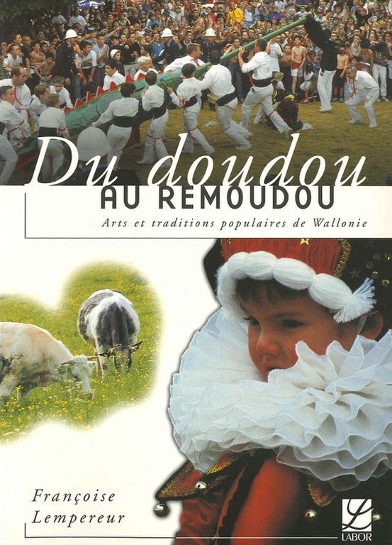 Du doudou au remoudou. Arts et traditions populaires de Wallonie