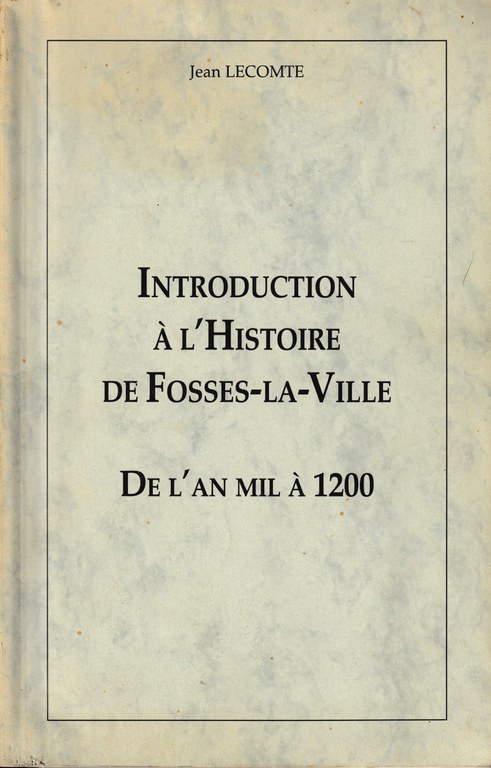 Introduction à l’histoire de Fosses-la-Ville – De l’an mil à 1200