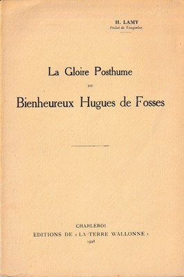 La Gloire Posthume du Bienheureux Hugues de Fosses