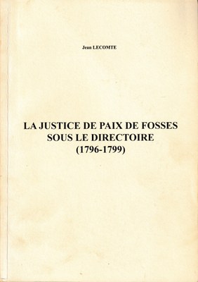 La Justice de Paix de Fosses sous le Directoire (1796-1799)