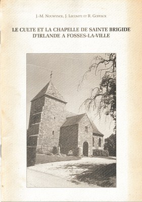 Le Culte et la Chapelle de Sainte Brigide d'Irlande à Fosses-la-Ville