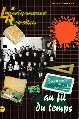 L'enseignement Rovelien - Souvenirs de mon école au fil du temps