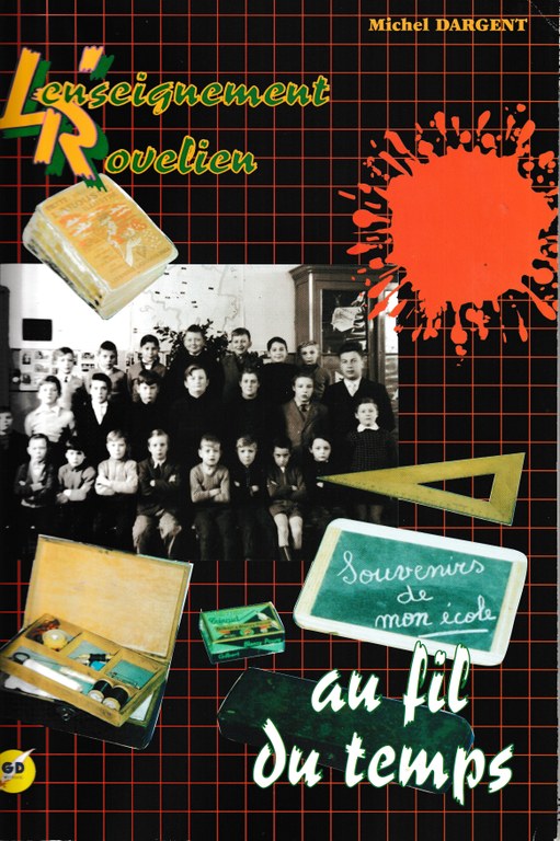 L'enseignement Rovelien - Souvenirs de mon école au fil du temps