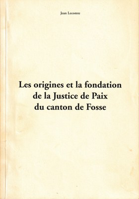 Les origines et la fondation de la Justice de Paix du canton de Fosse