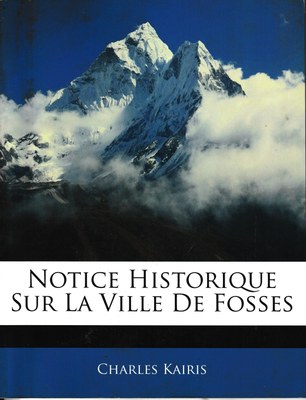 Notice Historique sur la Ville de Fosses