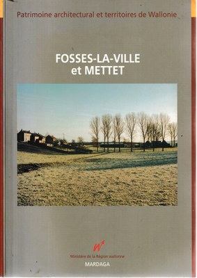 Patrimoine architectural et territoires de Wallonie - Fosses-la-Ville et Mettet