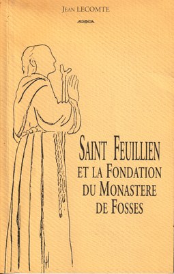 Saint Feuillen et la Fondation du Monastère de Fosses